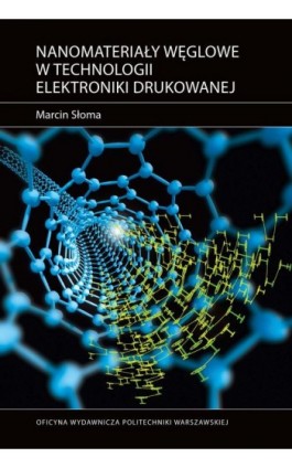 Nanomateriały węglowe w technologii elektroniki drukowanej - Marcin Słoma - Ebook - 978-83-7814-731-2