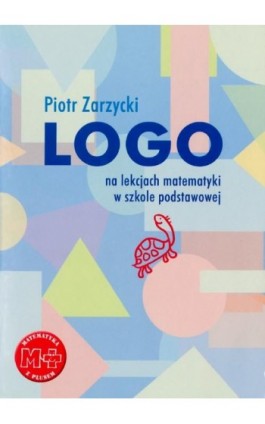 Logo na lekcjach matematyki w szkole podstawowej - Piotr Zarzycki - Ebook - 978-83-7420-380-7