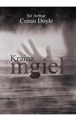 Kraina mgieł - Arthur Conan Doyle - Ebook - 978-83-7850-867-0