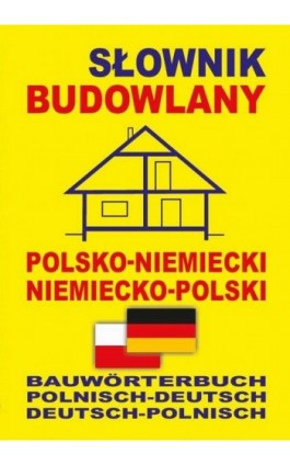 Słownik budowlany polsko-niemiecki niemiecko-polski - Praca zbiorowa - Ebook - 978-83-944567-6-4