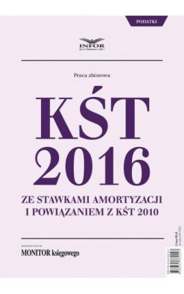 KŚT 2016 ze stawkami amortyzacji i powiązaniem z KŚT 2010 - Infor Pl - Ebook - 978-83-65789-29-7