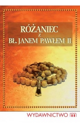Różaniec z Bł. Janem Pawłem II - Jan Paweł II - Ebook - 978-83-7595-763-1