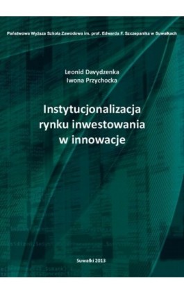 Instytucjonalizacja rynku inwestowania w innowacje - Leonid Davydzenka - Ebook - 978-83-934340-2-2