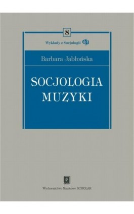 Socjologia muzyki - Barbara Jabłońska - Ebook - 978-83-7383-715-7