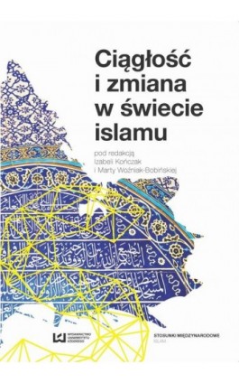 Ciągłość i zmiana w świecie islamu - Ebook - 978-83-8088-167-9