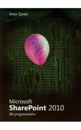 Microsoft SharePoint 2010 dla programistów - Artur Żarski - Ebook - 978-83-7541-308-3