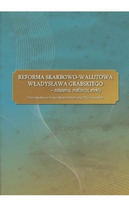 Reforma skarbowo-walutowa Władysława Grabskiego : założenia, realizacja, efekty - Praca zbiorowa - Ebook - 978-83-928525-1-3