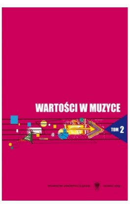 Wartości w muzyce. T. 2: Wartości kształcące i kształtowane u studentów w toku edukacji szkoły wyższej - Ebook - 978-83-8012-229-1