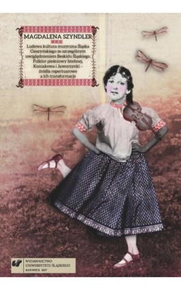 Ludowa kultura muzyczna Śląska Cieszyńskiego ze szczególnym uwzględnieniem Beskidu Śląskiego. Folklor pieśniowy Istebnej, Koniak - Magdalena Szyndler - Ebook - 978-83-226-3126-3