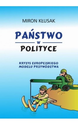 Państwo w polityce - Miron Kłusak - Ebook - 978-83-89113-85-6