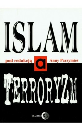 Islam a terroryzm - Praca zbiorowa - Ebook - 978-83-63778-87-3
