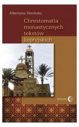 Chrestomatia monastycznych tekstów koptyjskich - Albertyna Dembska - Ebook - 978-83-8002-063-4