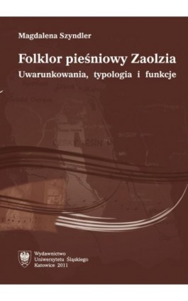 Folklor pieśniowy Zaolzia - Magdalena Szyndler - Ebook - 978-83-226-2377-0