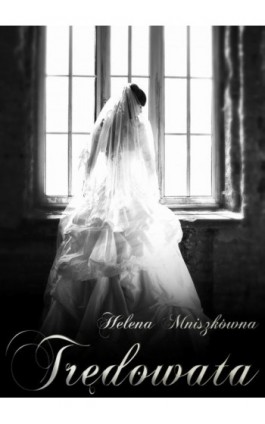 Trędowata - Helena Mniszkówna - Ebook - 978-83-63720-63-6