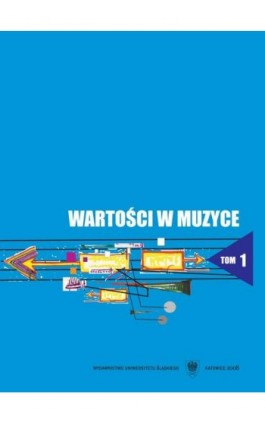 Wartości w muzyce. Studium monograficzne. T. 1 - Ebook - 978-83-8012-251-2