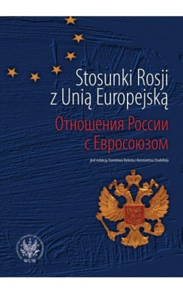 Stosunki Rosji z Unią Europejską - Ebook - 978-83-235-1529-6