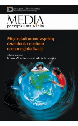 Międzykulturowe aspekty działalności mediów w epoce globalizacji - Alicja Jaskiernia - Ebook - 978-83-7545-478-9