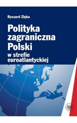 Polityka zagraniczna Polski w strefie euroatlantyckiej - Ryszard Zięba - Ebook - 978-83-235-1335-3
