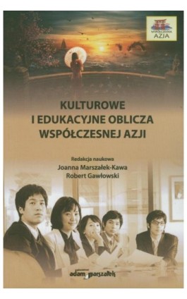 Kulturowe i edukacyjne oblicza współczesnej Azji - Joanna Marszałek-Kawa - Ebook - 978-83-7780-651-7