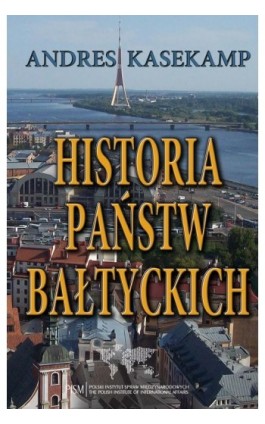 Historia państw bałtyckich - Andres Kasekamp - Ebook - 978-83-62453-55-9