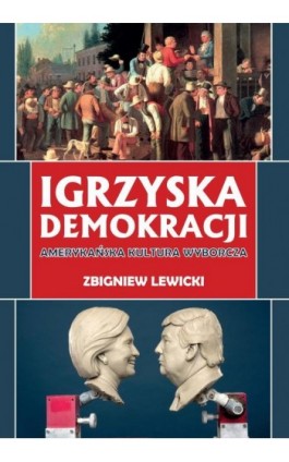 Igrzyska demokracji - Zbigniew Lewicki - Ebook - 978-83-64895-37-1