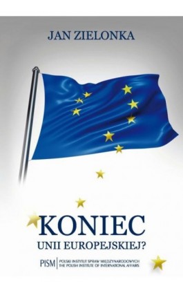 Koniec Unii Europejskiej? - Jan Zielonka - Ebook - 978-83-62453-96-2