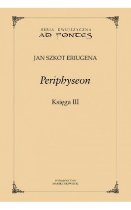 Periphyseon, Księga 3 - Jan Szkot Eriugena - Ebook - 978-83-64408-60-1