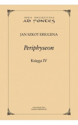 Periphyseon, Księga 4 - Jan Szkot Eriugena - Ebook - 978-83-61199-55-7