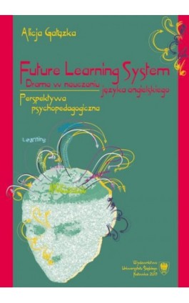 Future Learning System. Drama w nauczaniu języka angielskiego - Alicja Gałązka - Ebook - 978-83-8012-083-9
