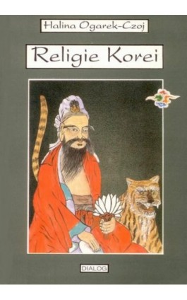 Religie Korei. Rys historyczny - Ogarek-Czoj Halina - Ebook - 978-83-8002-258-4