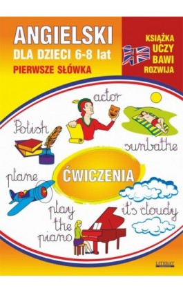 Angielski dla dzieci 12. Pierwsze słówka. Ćwiczenia. 6-8 lat - Monika Ostrowska - Ebook - 978-83-7898-319-4