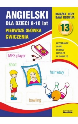 Angielski dla dzieci 13. Pierwsze słówka Ćwiczenia. 8-10 lat - Joanna Bednarska - Ebook - 978-83-7898-320-0