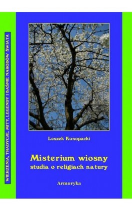 Misterium wiosny Studia o religiach natury - Leszek Konopacki - Ebook - 978-83-8064-061-0