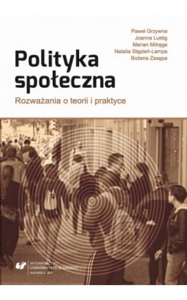 Polityka społeczna. Rozważania o teorii i praktyce - Paweł Grzywna - Ebook - 978-83-226-3108-9