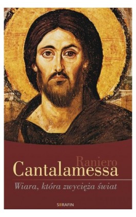 Wiara, która zwycięża świat - Raniero Cantalamessa - Ebook - 978-83-6324-350-0