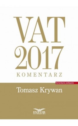 VAT 2017. Komentarz - Tomasz Krywan - Ebook - 978-83-65789-90-7