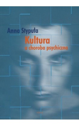 Kultura a choroba psychiczna - Anna Stypuła - Ebook - 978-83-7688-289-5