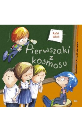 Pierwszaki z kosmosu - Rafał Witek - Ebook - 978-83-7551-372-1