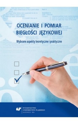 Ocenianie i pomiar biegłości językowej. Wybrane aspekty teoretyczne i praktyczne - Ebook - 978-83-226-3054-9