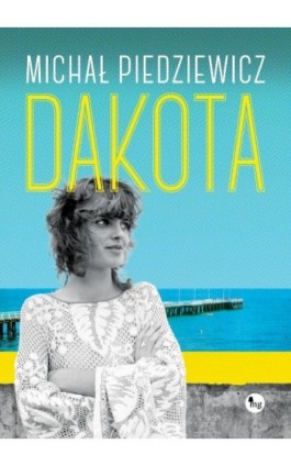 Dakota - Michał Piedziewicz - Ebook - 978-83-7779-413-5