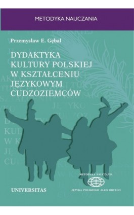 Dydaktyka kultury polskiej w kształceniu językowym cudzoziemców - Przemysław Gębal - Ebook - 978-83-242-1415-0