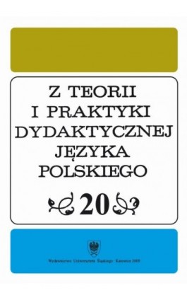""Z Teorii i Praktyki Dydaktycznej Języka Polskiego"". T. 20 - Ebook