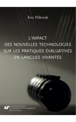 L'impact des nouvelles technologies sur les pratiques évaluatives en langues vivantes - Ewa Półtorak - Ebook - 978-83-8012-342-7