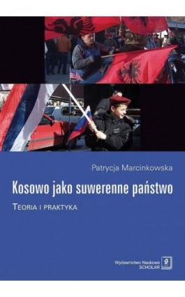 Kosowo jako suwerenne państwo - Patrycja Marcinkowska - Ebook - 978-83-7383-812-3