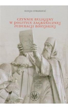 Czynnik religijny w polityce zagranicznej Federacji Rosyjskiej - Alicja Cecylia Curanović - Ebook - 978-83-235-2929-3