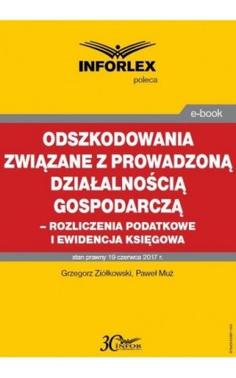 Odszkodowania związane z prowadzoną działalnością gospodarczą - rozliczenia podatkowe i ewidencja księgowa - Grzegorz Ziółkowski - Ebook - 978-83-65887-15-3