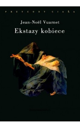 Ekstazy kobiece - Jean-Noël Vuarnet - Ebook - 978-83-7453-385-0