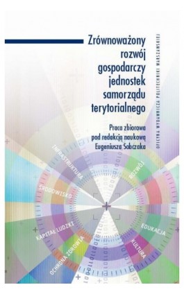 Zrównoważony rozwój gospodarczy jednostek samorządu terytorialnego - Eugeniusz Sobczak - Ebook - 978-83-7814-428-1