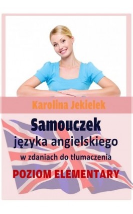 Samouczek języka angielskiego w zdaniach do tłumaczenia - Karolina Jekielek - Ebook - 978-83-63080-97-6