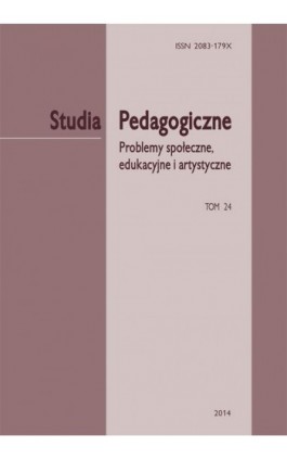 Studia Pedagogiczne. Problemy społeczne, edukacyjne i artystyczne”, t. 24 - Ebook
